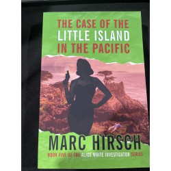 The Case of the Little Island in the Pacific (Book 5 in the Alice White Investigator Series)